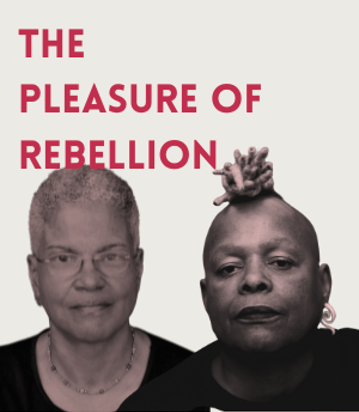 Two images of Black women in a pink tinged sepia tone with the words The Pleasure of Rebellion in pink across an egg shell colored background